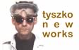 new  tyszko works